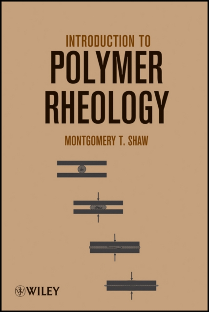 Introduction to Polymer Rheology Shaw Hardback Wiley–Blackwell 9780470388440
