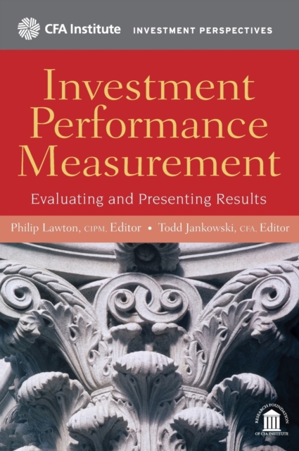 Investment Performance Measurement – Evaluating and Presenting Results Lawton