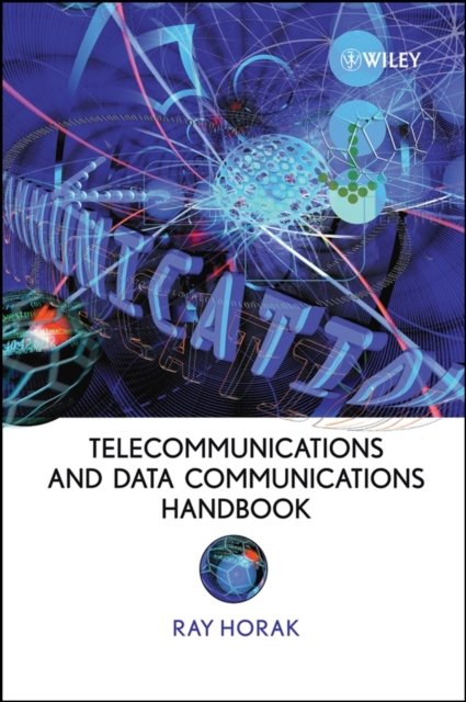 Telecommunications and Data Communications Handbook Horak Hardback 9780470396070