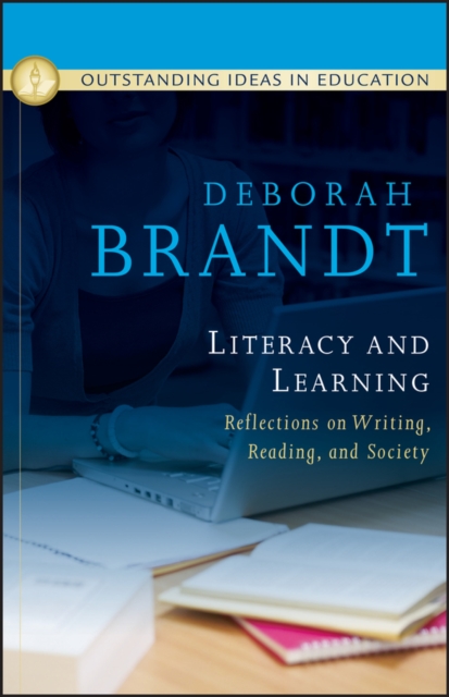 Literacy and Learning – Reflections on Writing, Reading, and Society Brandt