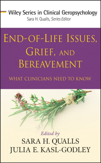 End–of–Life Issues, Grief, and Bereavement – What Clinicians Need to Know Qualls