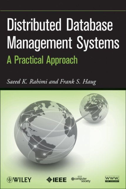 Distributed Database Management Systems – A Practical Approach Rahimi Hardback