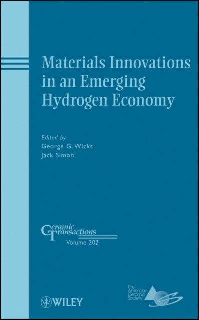 Materials Innovations in an Emerging Hydrogen Economy – Ceramic Transactions V …