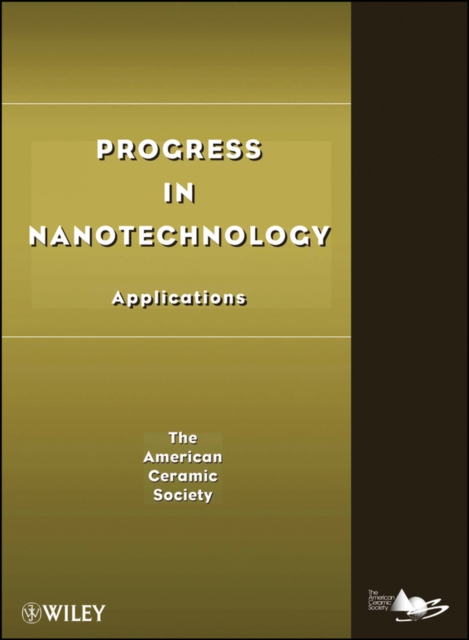 Progress in Nanotechnology – Applications ACerS Hardback John Wiley & Sons