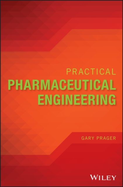 Practical Pharmaceutical Engineering Prager Hardback Wiley–Blackwell