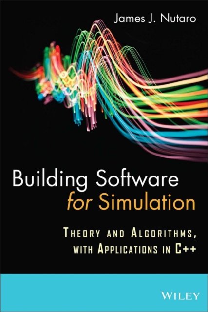 Building Software for Simulation – Theory and Algorithms, with Applications in …
