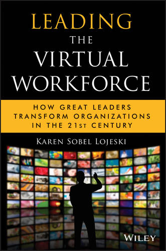 Leading the Virtual Workforce – How Great Leaders Transform Organizations in th…