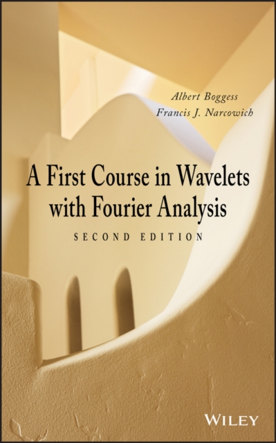 A First Course in Wavelets with Fourier Analysis 2e Boggess Hardback