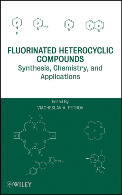 Fluorinated Heterocyclic Compounds – Synthesis, Chemistry, and Applications