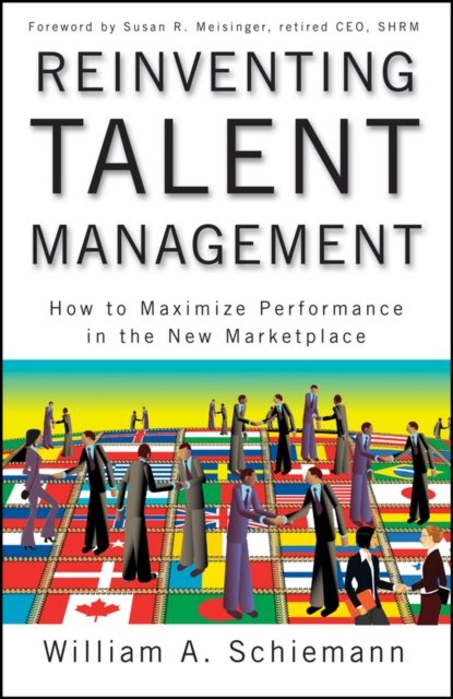 Reinventing Talent Management – How to Maximize Performance in the New Marketpl…