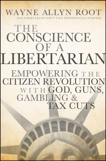 The Conscience of a Libertarian Root Hardback John Wiley & Sons 9780470452653