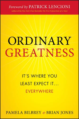 Ordinary Greatness – It′s Where You Least Expect It...Everywhere Bilbrey