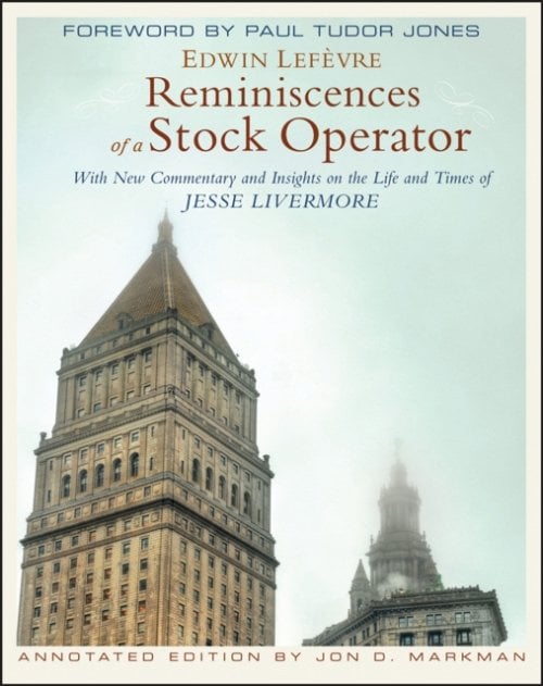 Reminiscences of a Stock Operator, Annotated Edition – With New Commentary and …