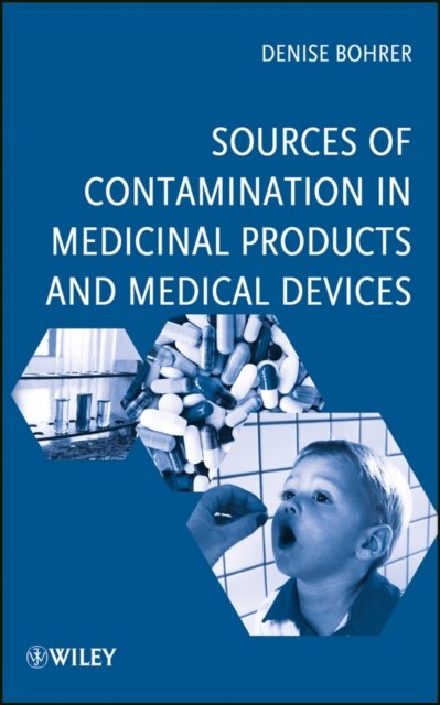 Sources of Contamination in Medicinal Products and  Medical Devices Bohrer