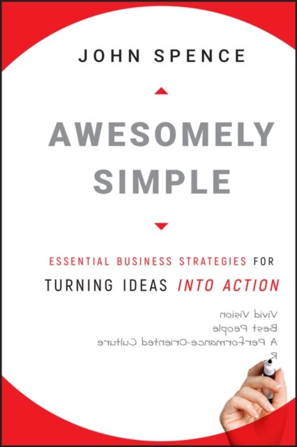 Awesomely Simple – Essential Business Strategies for Turning Ideas into Action