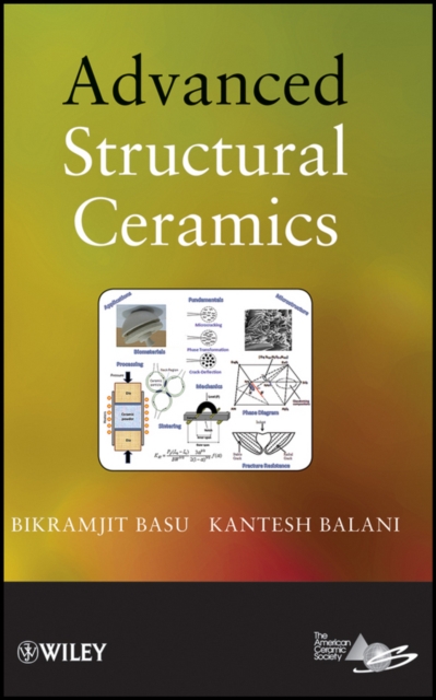 Advanced Structural Ceramics Basu Hardback John Wiley & Sons 9780470497111