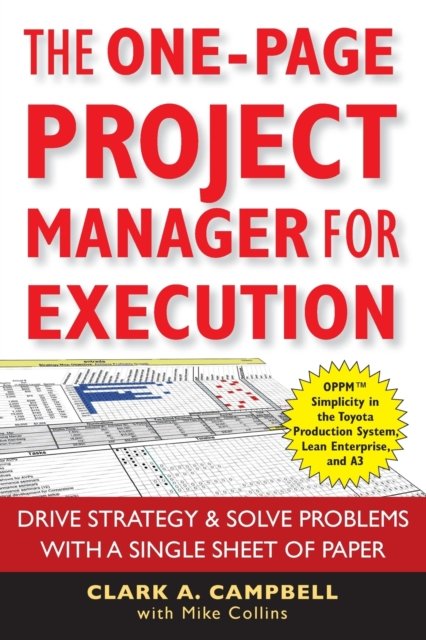 The One–Page Project Manager for Execution – Drive  Strategy and Solve Problems…