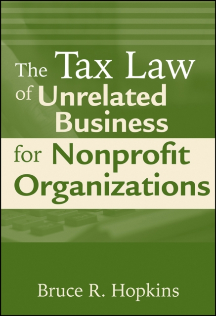 The Tax Law of Unrelated Business for Nonprofit Organizations Hopkins Paperback