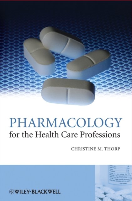 Pharmacology for the Health Care Professions Thorp Paperback Wiley–Blackwell