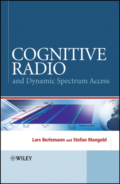 Cognitive Radio and Dynamic Spectrum Access Berlemann Hardback Wiley–Blackwell