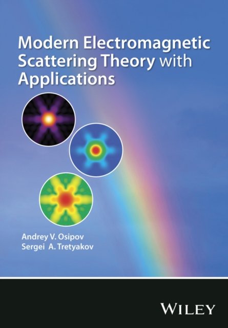 Modern Electromagnetic Scattering Theory with Applications Osipov Hardback