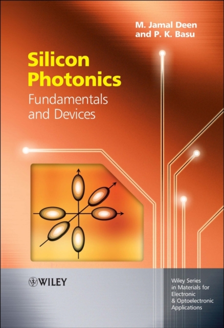 Silicon Photonics – Fundamentals and Devices Deen Hardback Wiley–Blackwell