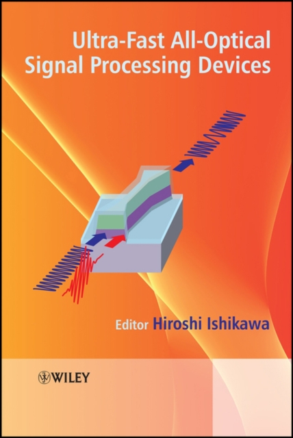 Ultrafast All–Optical Signal Processing Devices Ishikawa Hardback 9780470518205