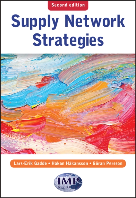 Supply Network Strategies 2e Gadde Paperback John Wiley & Sons 9780470518540