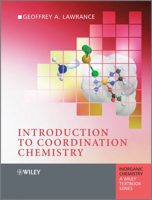 Introduction to Coordination Chemistry Lawrance Hardback Wiley–Blackwell