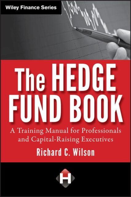 The Hedge Fund Book Wilson Hardback John Wiley & Sons 9780470520635