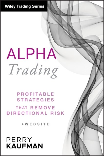 Alpha Trading – Profitable Strategies That Remove Directional Risk + Website