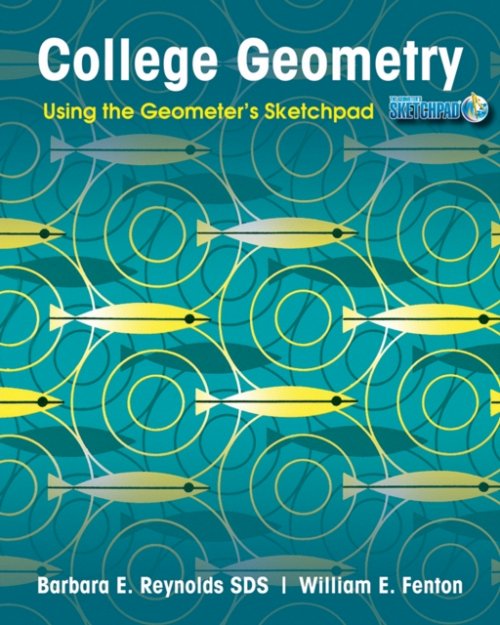 College Geometry: Using the Geometer′s Sketchpad F irst Edition Reynolds