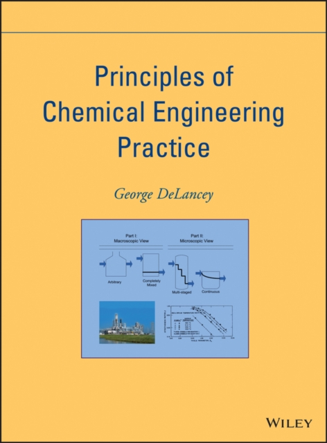 Principles of Chemical Engineering Practice DeLancey Hardback Wiley–Blackwell