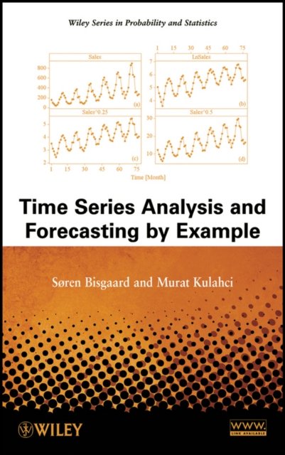 Time Series Analysis and Forecasting by Example Bisgaard Kulahci Hardback