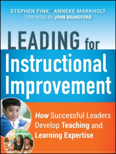 Leading for Instructional Improvement – How Successful Leaders Develop Teaching…