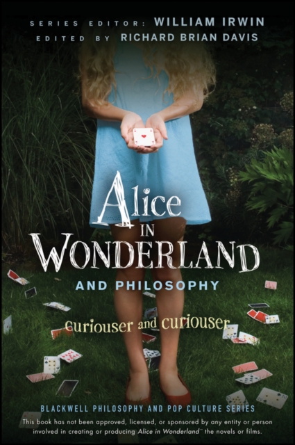 Alice in Wonderland and Philosophy – Curiouser and Curiouser Irwin Paperback
