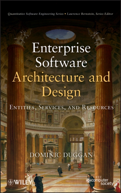 Enterprise Software Architecture and Design – Entities, Services, and Resources