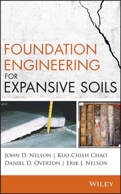 Foundation Engineering for Expansive Soils Nelson Hardback John Wiley & Sons