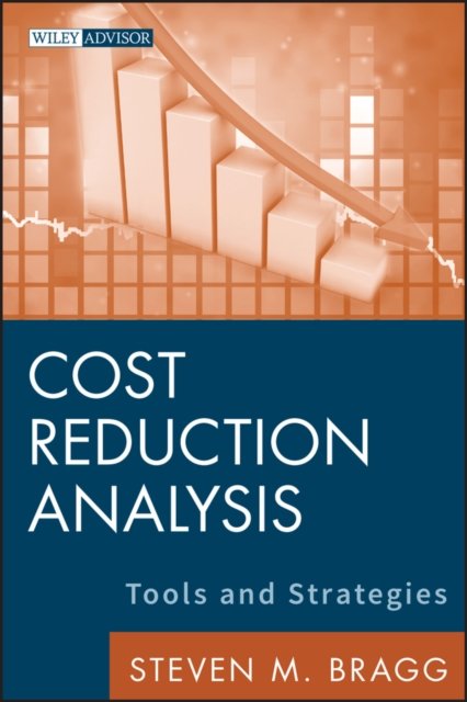 Cost Reduction Analysis – Tools and Strategies Bragg Hardback John Wiley & Sons