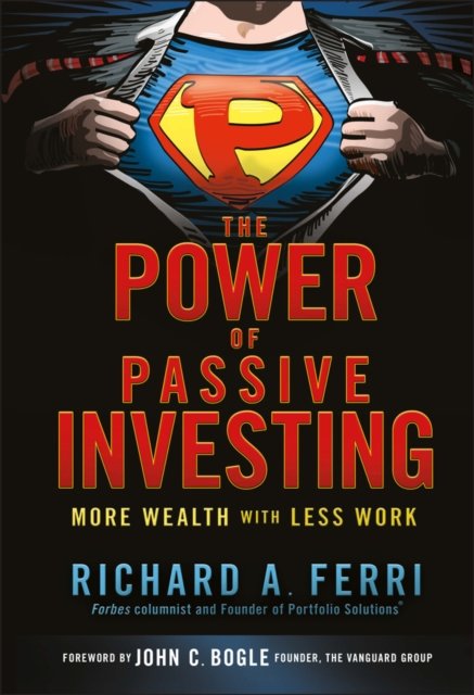 The Power of Passive Investing – More Wealth with Less Work Ferri Hardback
