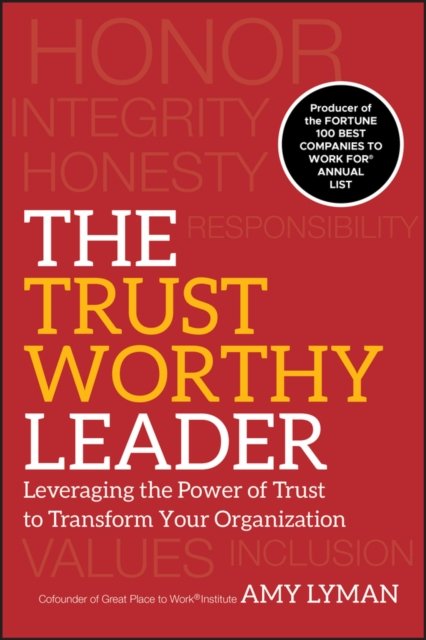 The Trustworthy Leader – Leveraging the Power of Trust to Transform Your Organi…