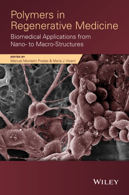 Polymers in Regenerative Medicine – Biomedical Applications from Nano– to Macro…
