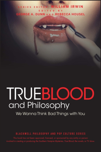 True Blood and Philosophy – We Wanna Think Bad Things with You Irwin Paperback