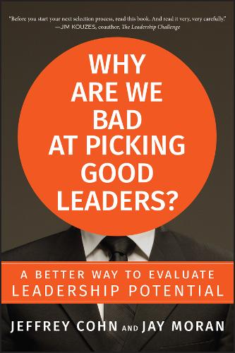 Why Are We Bad at Picking Good Leaders? A Better Way to Evaluate Leadership Pot…