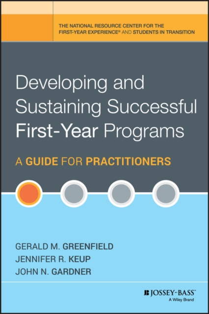 Developing and Sustaining Successful First–Year Programs – A Guide for Practiti…