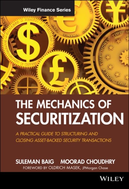 The Mechanics of Securitization – A Practical Guide to Structuring and Closing …