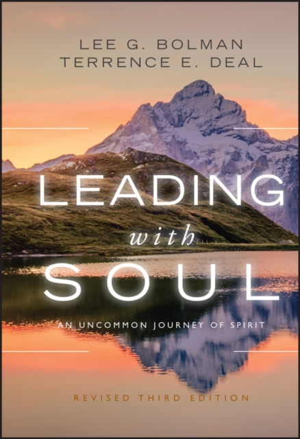 Leading with Soul – An Uncommon Journey of Spirit, Revised 3e Bolman Hardback