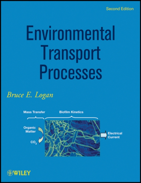Environmental Transport Processes 2e Logan Hardback Wiley–Blackwell