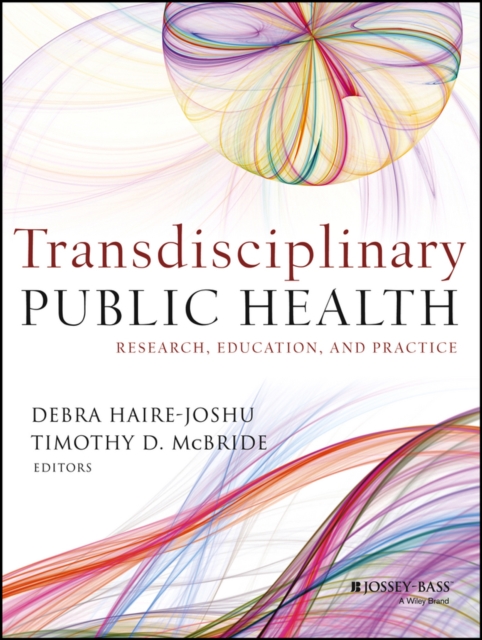 Transdisciplinary Public Health – Research, Education, and Practice Haire Joshu