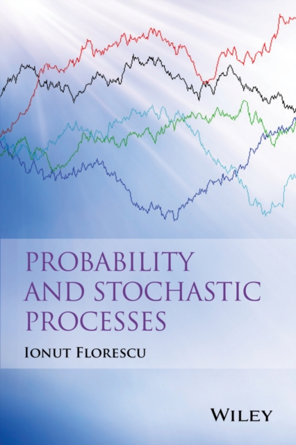 Probability and Stochastic Processes Florescu Hardback Wiley–Blackwell